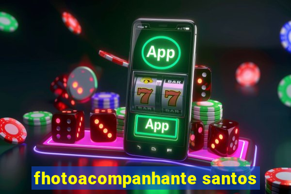 fhotoacompanhante santos